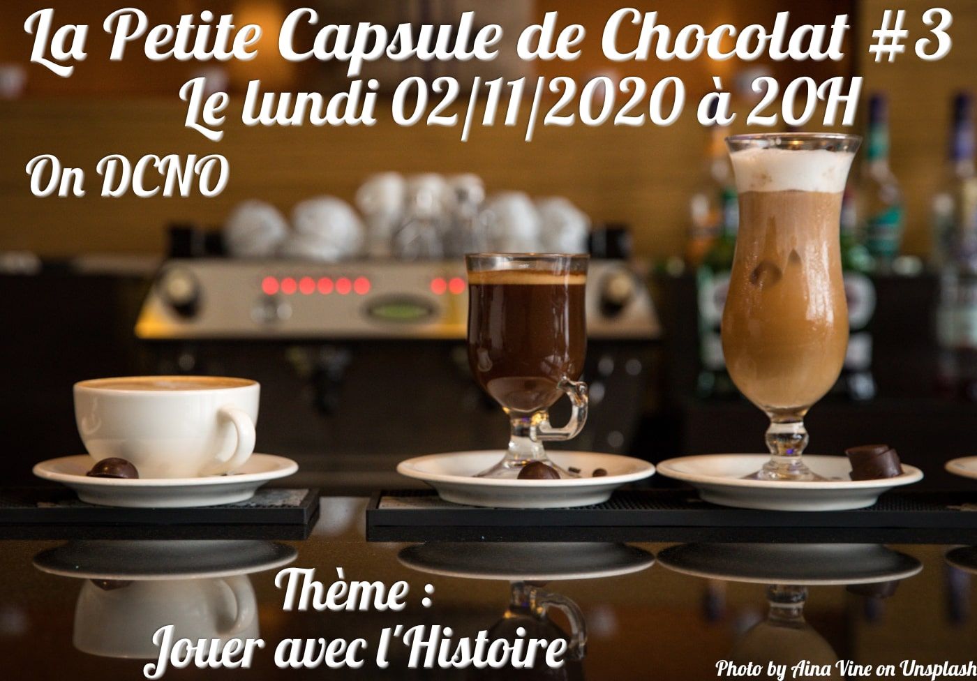 La Petite Capsule de Chocolat #3 :  Jouer avec l'Histoire