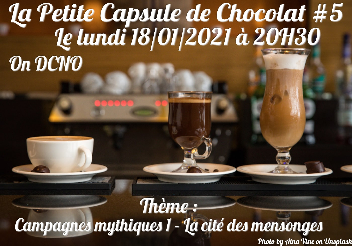 La Petite Capsule de Chocolat #5 :  Campagnes Mythiques 1 - La Cité des Mensonges
