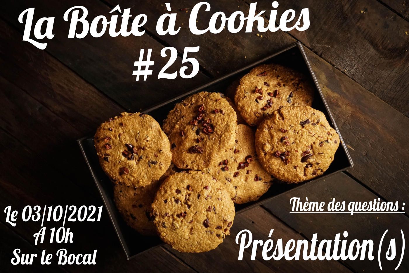 Boîte à cookies #25 : Présentation(s)