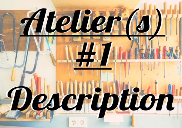 Atelier(s) #1 : Description