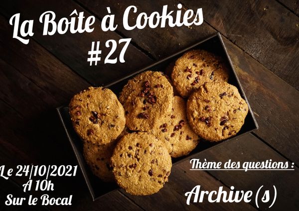 Boîte à cookies #27 : Archive(s)