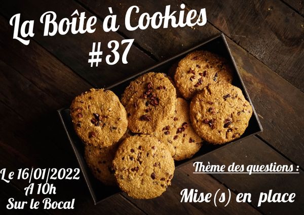 Boîte à cookies #37 : Mise(s) en place